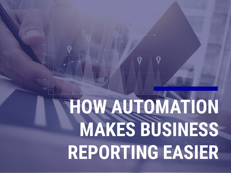 How automation makes business reporting easier